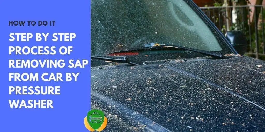 how to remove tree sap from car using pressure wahser